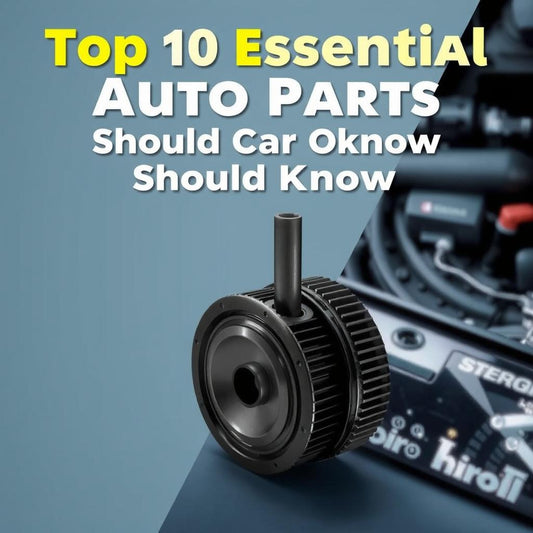 Top 10 Essential Auto Parts Every Car Owner Should Know About in India